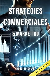 STRATEGIES COMMERCIALES ET MARKETING: Outils et techniques