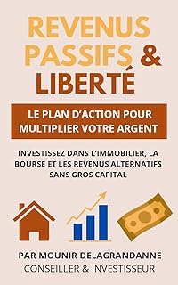REVENUS PASSIFS & LIBERTÉ : INVESTISSEZ DANS L